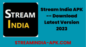 स्ट्रीम इंडिया एपीके - हिंदी में डाउनलोड के लिए पूरी जानकारी! | stream india apk